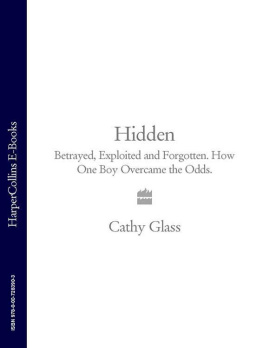 Cathy Glass Hidden: Betrayed, exploited and forgotten. How one boy overcame the odds