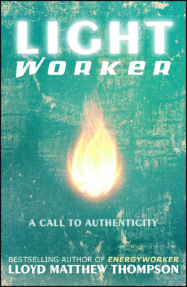 Lloyd Matthew Thompson - Lightworker: A Call to Authenticity