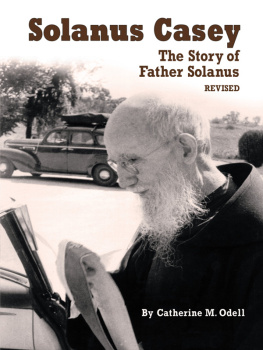 Catherine Odell Solanus Casey: The Story of Father Solanus, Revised