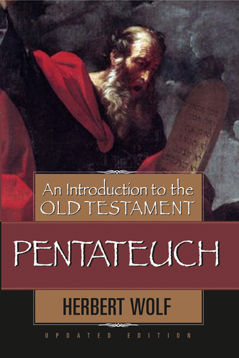 AN INTRODUCTION TO THE OLD TESTAMENT PENTATEUCH HERBERT WOLF M OODY - photo 1