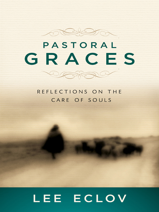 Praise for Pastoral Graces Oh my a book on the pastorate that is about - photo 1