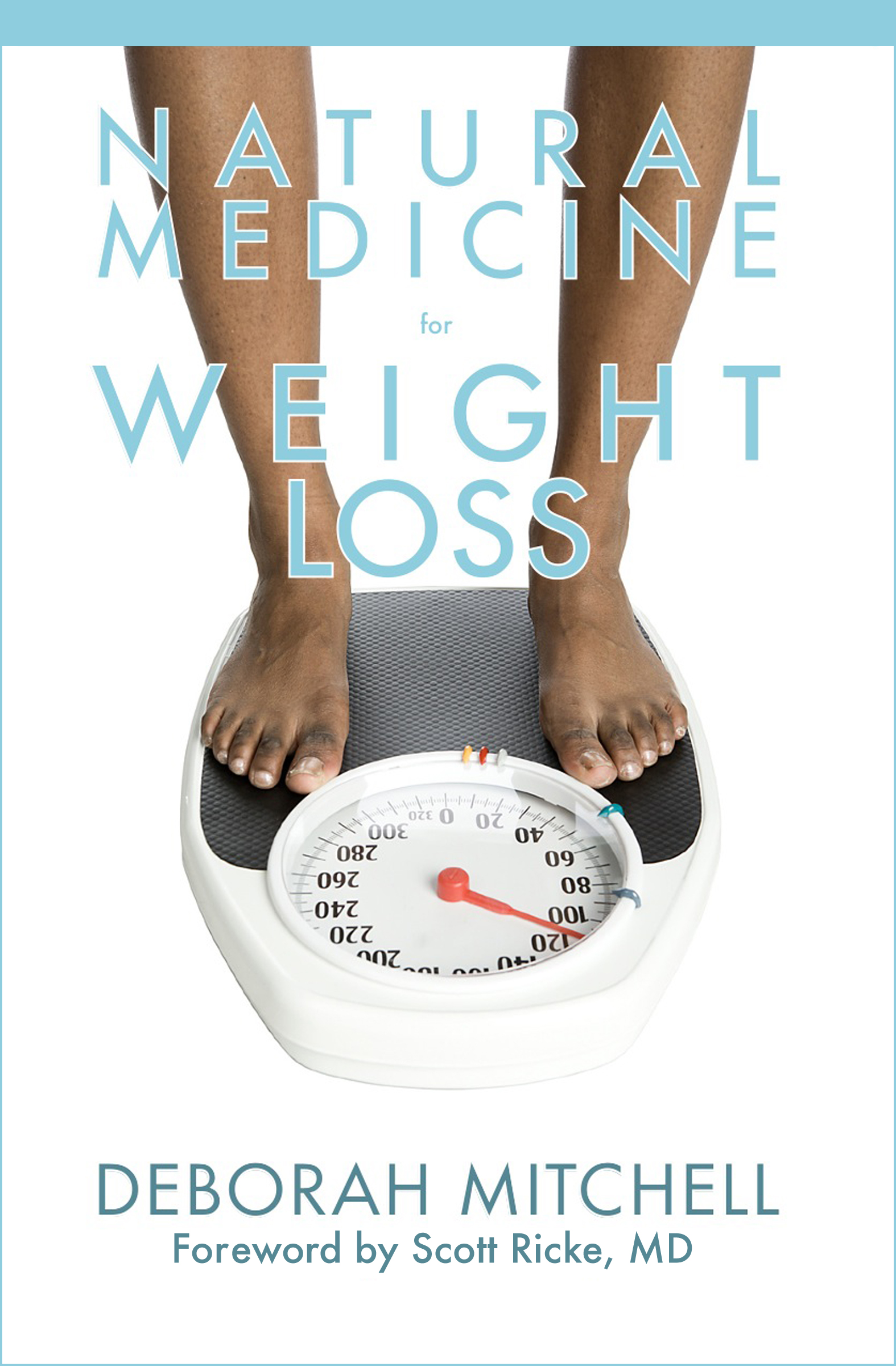 Natural Medicine for Weight Loss Deborah Mitchell Foreword by P Scott Ricke - photo 1