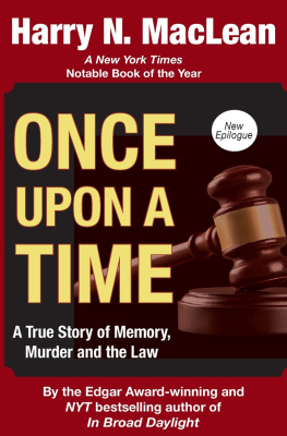 Harry MacLean - Once Upon a Time: A True Story of Memory, Murder, and the Law