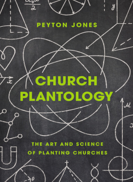 Peyton Jones Church Plantology: The Art and Science of Planting Churches