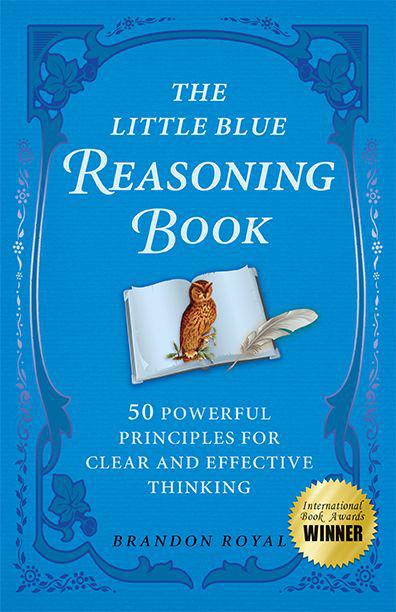 THE LITTLE BLUE REASONING BOOK 50 Powerful Principles for Clear and Effective - photo 1