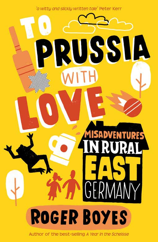 To Prussia With Love Misadventures in Rural East Germany - image 1