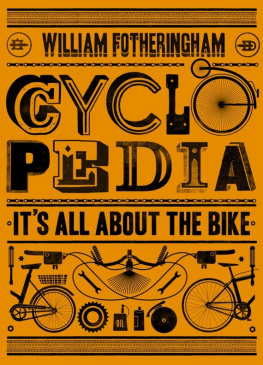 William Fotheringham - Cyclopedia: Its All About the Bike