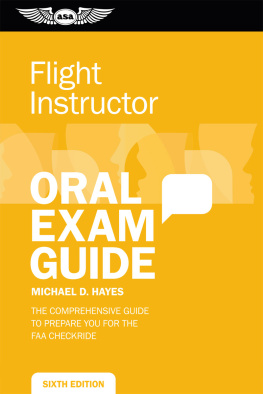 Michael D. Hayes - Flight Instructor Oral Exam Guide: The Comprehensive Guide to Prepare You for the FAA Oral Exam