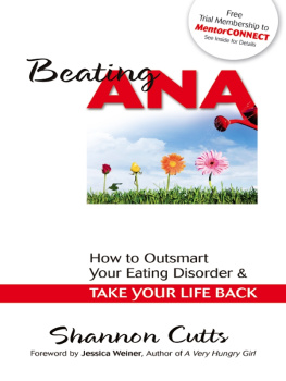 Shannon Cutts Beating Ana: How to Outsmart Your Eating Disorder and Take Your Life Back