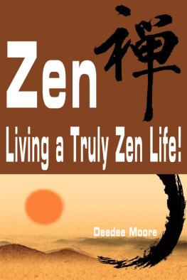 Deedee Moore - Zen: Living a Truly Zen Life!