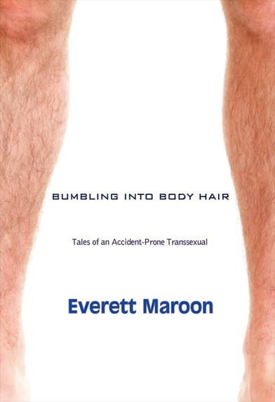 Table of Contents Bumbling into Body Hair Tales of an Accident-Prone - photo 1