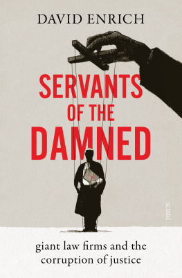 David Enrich Servants of the Damned: giant law firms and the corruption of justice