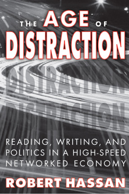Robert Hassan - The Age of Distraction: Reading, Writing, and Politics in a High-Speed Networked Economy