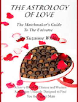 Suzanne White The Astrology Of Love: All Chinese and Western Love Scopes