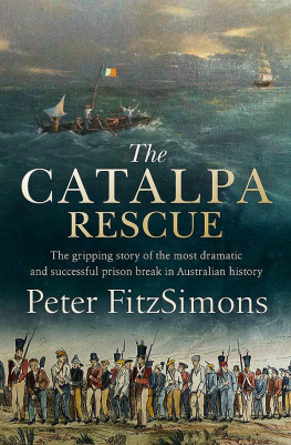 Peter FitzSimons - The Catalpa Rescue: The gripping story of the most dramatic and successful prison break in Australian history