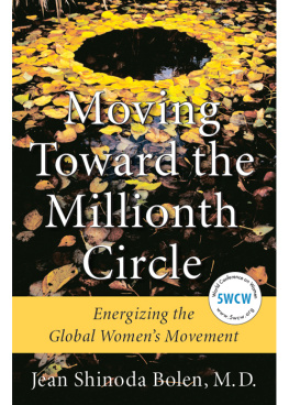 Jean Shinoda Bolen Moving Toward the Millionth Circle: Energizing the Global Womens Movement