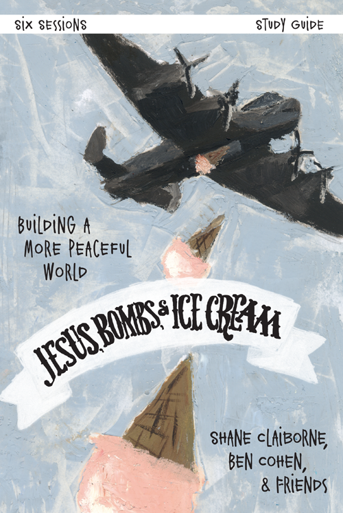 SIX SESSIONS STUDY GUIDE JESUS BOMBS ICE CREAM BUILDING A MORE PEACEFUL - photo 1