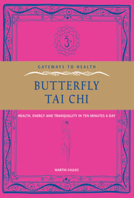 Martin Faulks - Butterfly Tai Chi: Health, Energy and Tranquillity in 10 Minutes a Day