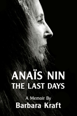 Barbara Kraft Anais Nin: The Last Days, a memoir