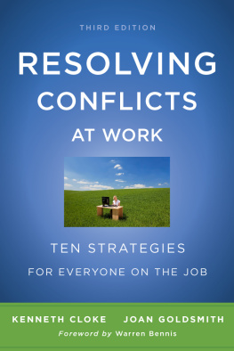 Kenneth Cloke - Resolving Conflicts at Work: Ten Strategies for Everyone on the Job