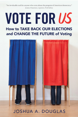 Joshua A. Douglas - Vote for US: How to Take Back Our Elections and Change the Future of Voting