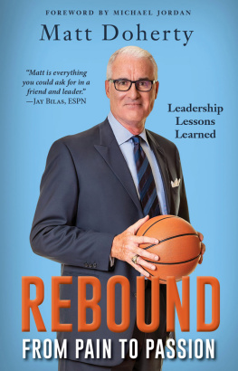 Matt Doherty Rebound: From Pain to Passion--Leadership Lessons Learned