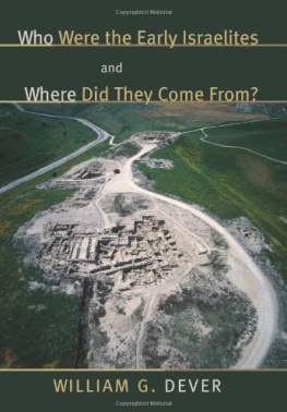 William G. Dever - Who Were the Early Israelites and Where Did They Come From?