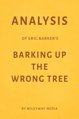 Milkyway Media Analysis of Eric Barkers Barking Up the Wrong Tree by Milkyway Media