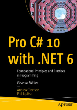 Andrew Troelsen Pro C# 10 with .NET 6 : Foundational Principles and Practices in Programming