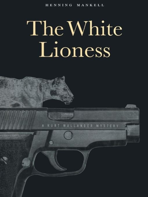 Table of Contents The White Lioness Also by Henning Mankell Faceless - photo 1