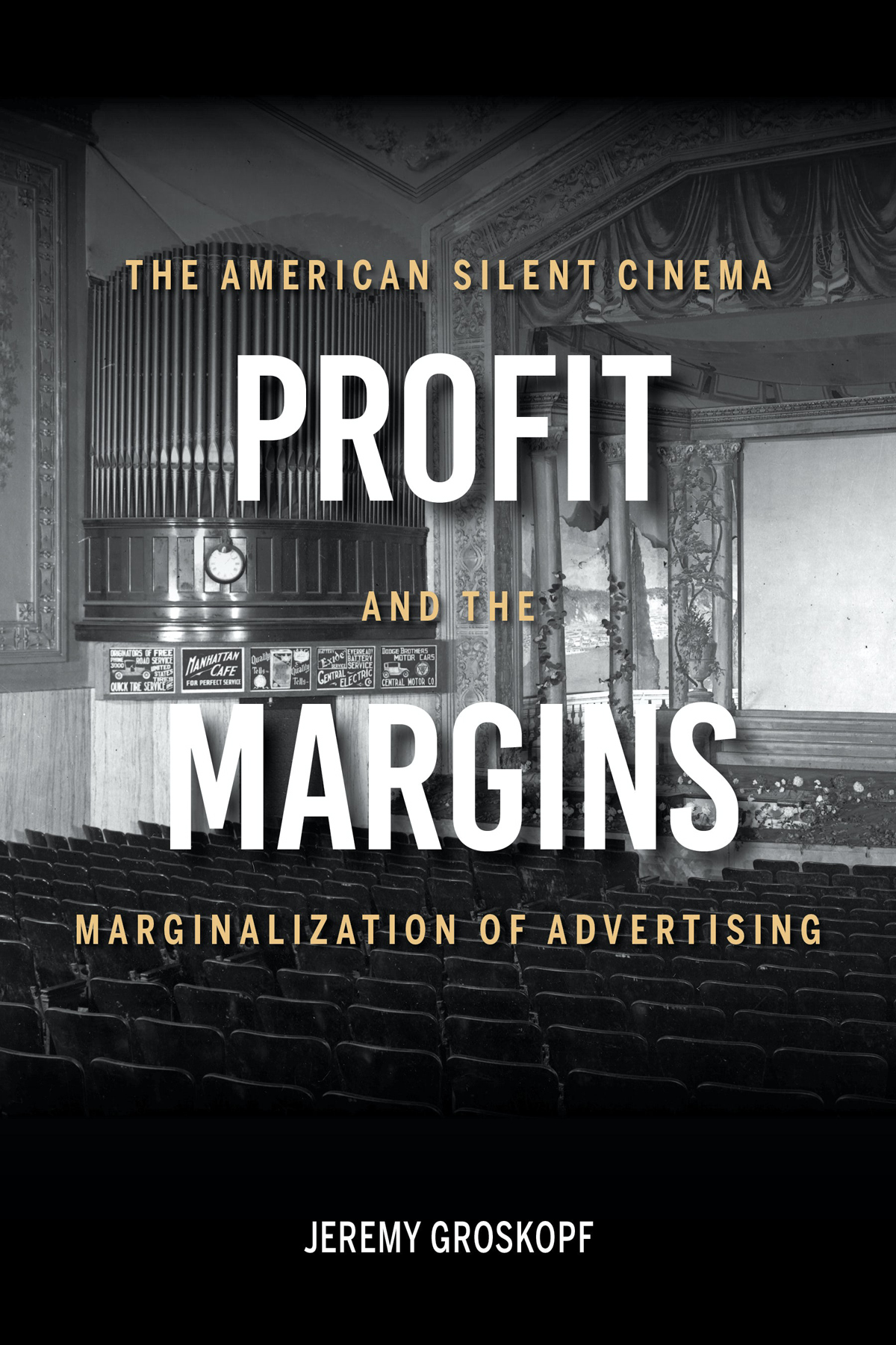 Profit Margins The American Silent Cinema and the Marginalization of Advertising - image 1