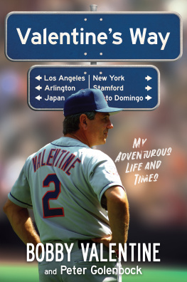 Bobby Valentine Valentines Way: My Adventurous Life and Times