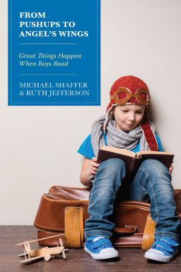 Michael Shaffer From Pushups to Angels Wings: Great Things Happen When Boys Read