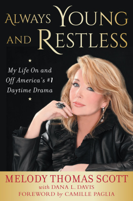 Melody Thomas Scott - Always Young and Restless: My Life On and Off Americas #1 Daytime Drama