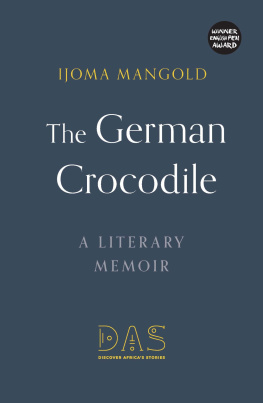 Ijoma Mangold - The German Crocodile: A Literary Memoir