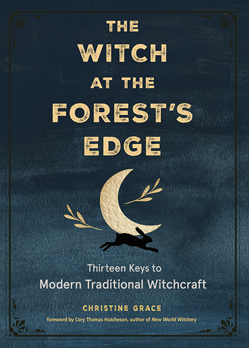 Praise for The Witch at the Forests Edge To work as a witch means to embrace - photo 1