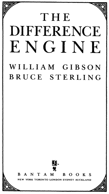 THE DIFFERENCE ENGINE A BANTAM SPECTRA BOOK Bantam hardcover edition - photo 2