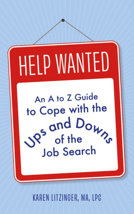 Karen Litzinger - Help Wanted: An A to Z Guide to Cope with the Ups and Downs of the Job Search