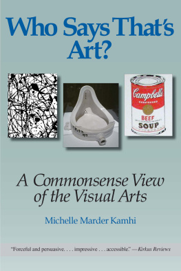 Michelle Marder Kamhi - Who Says Thats Art?: A Commonsense View of the Visual Arts