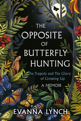 Evanna Lynch - The Opposite of Butterfly Hunting: The Tragedy and The Glory of Growing Up; A Memoir