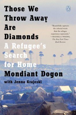 Mondiant Dogon - Those We Throw Away Are Diamonds: A Refugees Search for Home