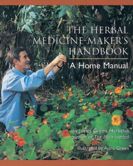 James Green - The Herbal Medicine-Makers Handbook: A Home Manual