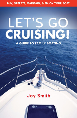 Joy Smith - Lets Go Cruising!: A Guide to Family Boating