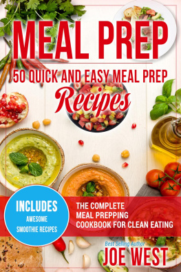 Joe West - Meal Prep: 50 Quick and Easy Meal Prep Recipes--The Complete Meal Prepping Cookbook for Clean Eating