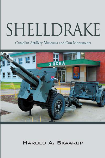 Shelldrake Canadian Artillery Museums Gun Monuments Harold A Skaarup - photo 1