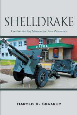 Harold A. Skaarup - Shelldrake: Canadian Artillery Museums and Gun Monuments