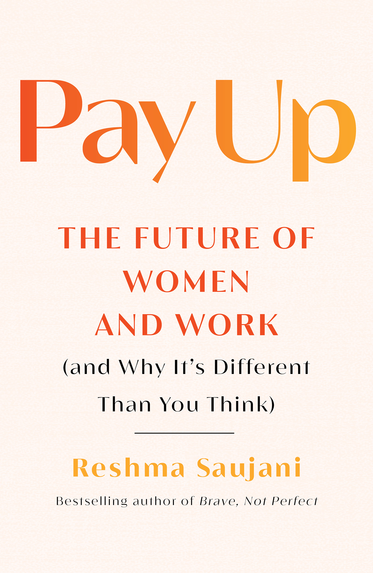 Pay Up The Future of Women and Work and Why Its Different Than You Think - photo 1