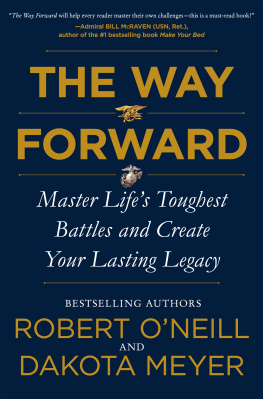 Robert ONeill The Way Forward: Master Lifes Toughest Battles and Create Your Lasting Legacy