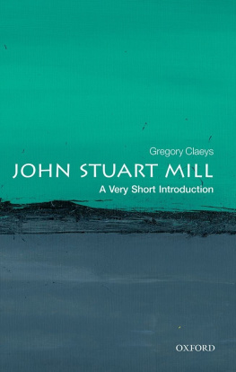 Gregory Claeys - John Stuart Mill: A Very Short Introduction