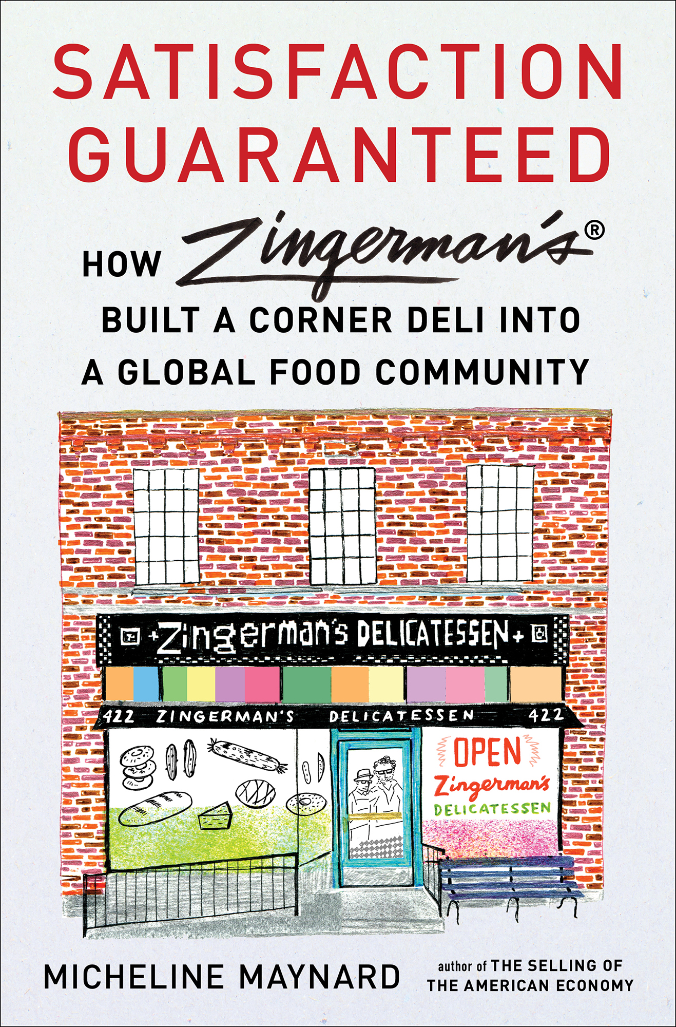 Satisfaction Guaranteed How Zingermans Built a Corner Deli into a Global Food - photo 1